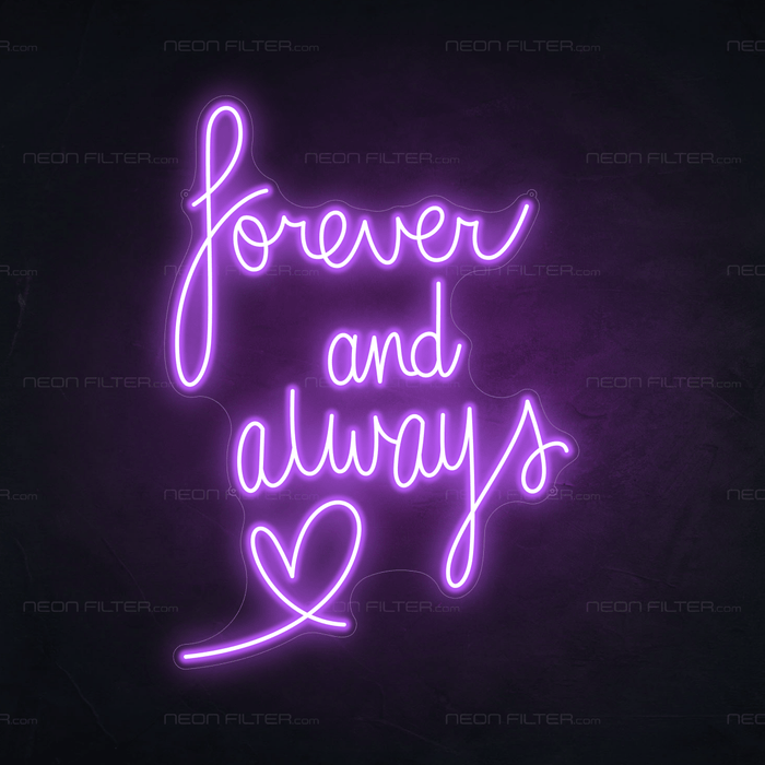 Forever And Always Neon Sign - Neon Filter