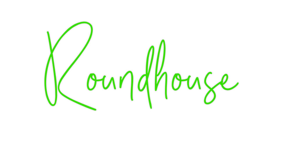 Custom Neon: Roundhouse