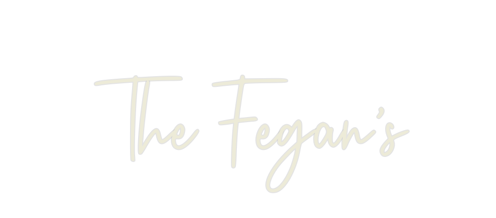 Custom Neon: The Fegan’s