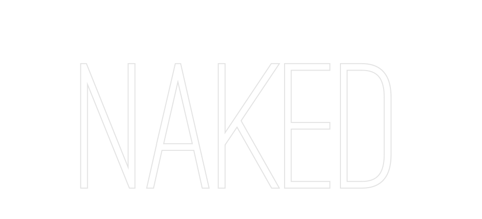 Custom Neon: NAKED