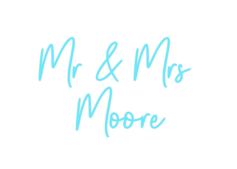 Custom Neon: Mr & Mrs 
Moore