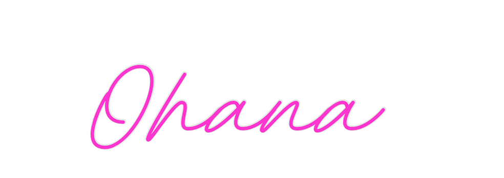 Custom Neon: Ohana