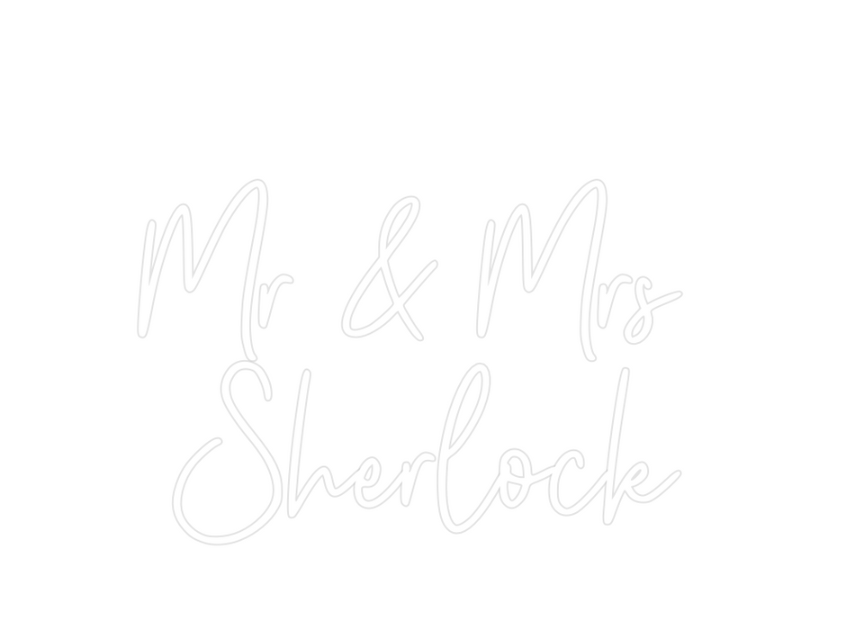 Custom Neon: Mr & Mrs 
She...