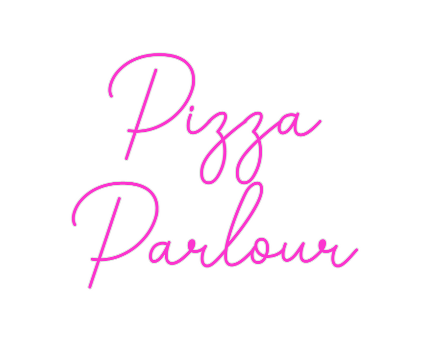 Custom Neon: Pizza
Parlour