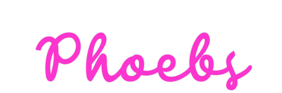 Custom Neon: Phoebs