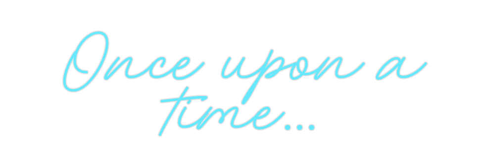 Custom Neon: Once upon a
t...