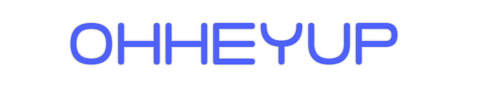 Custom Neon: Ohheyup