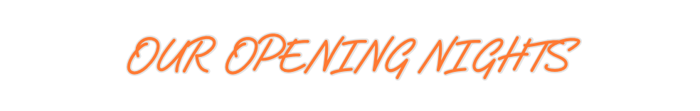 Custom Neon: OUR OPENING N...