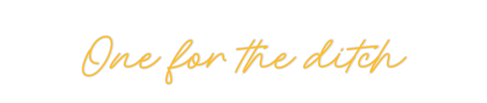 Custom Neon: One for the d...