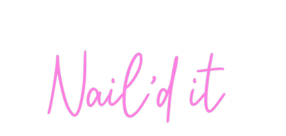 Custom Neon: Nail’d it