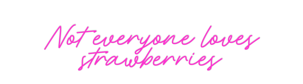 Custom Neon: Not everyone ...