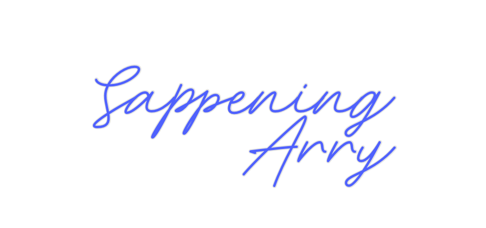 Custom Neon: Sappening
Arry