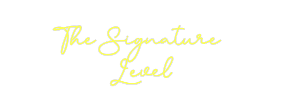 Custom Neon: The Signature...