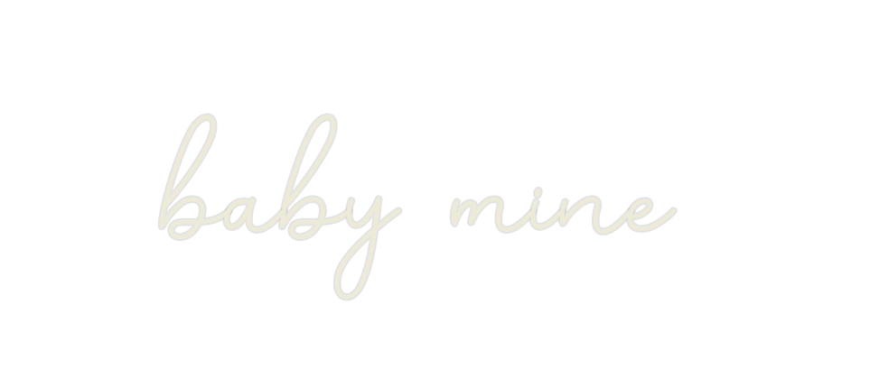 Custom Neon: baby mine