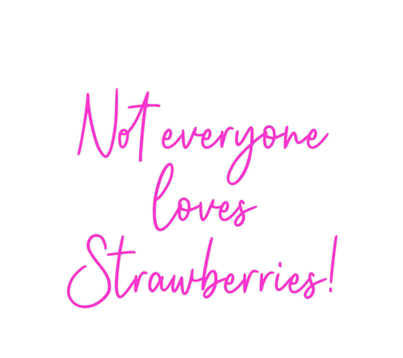 Custom Neon: Not everyone
...