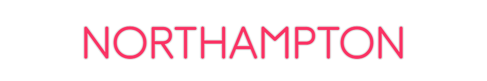 Custom Neon: NORTHAMPTON