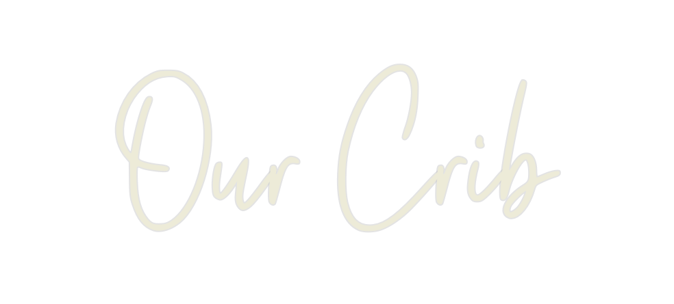 Custom Neon: Our Crib