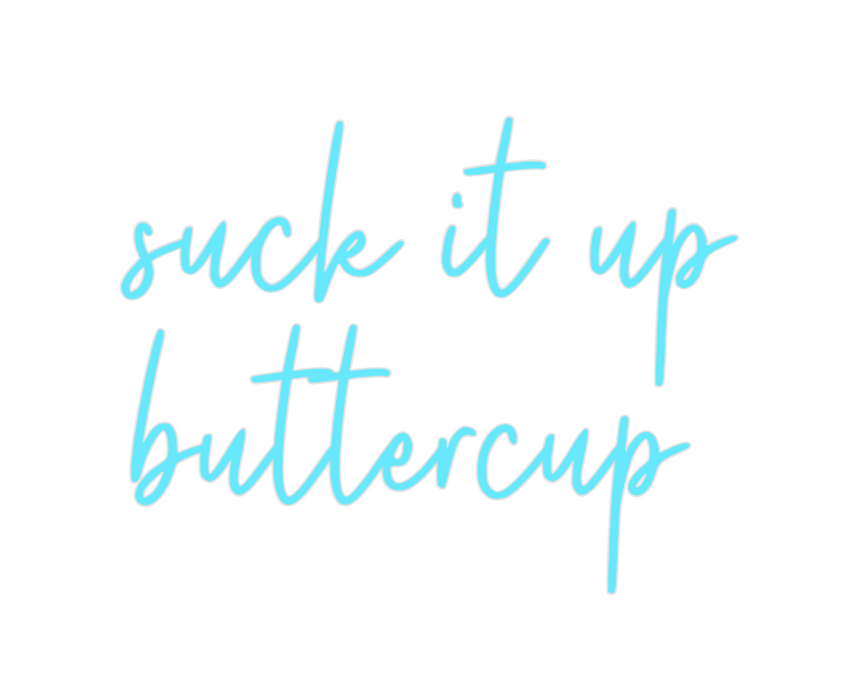 Custom Neon: suck it up
bu...