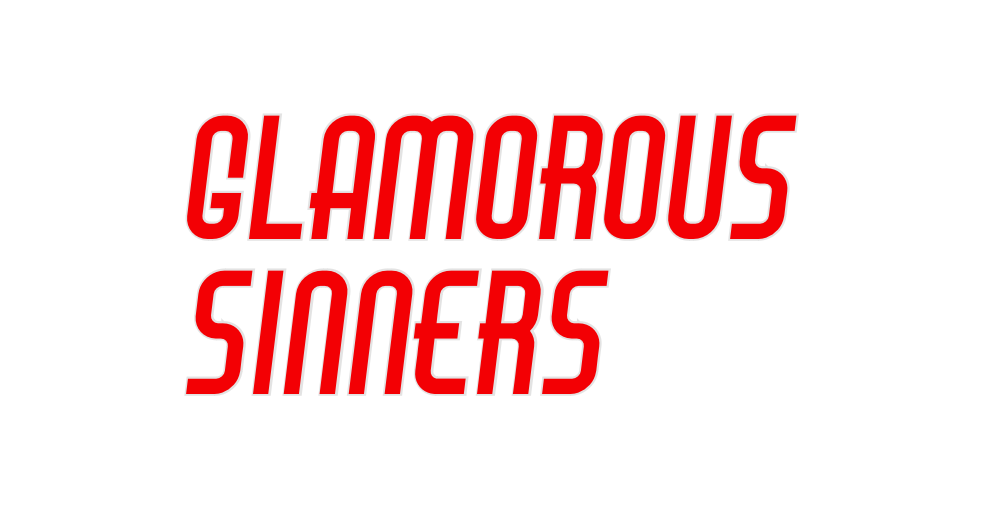 Custom Neon: Glamorous
Sin...