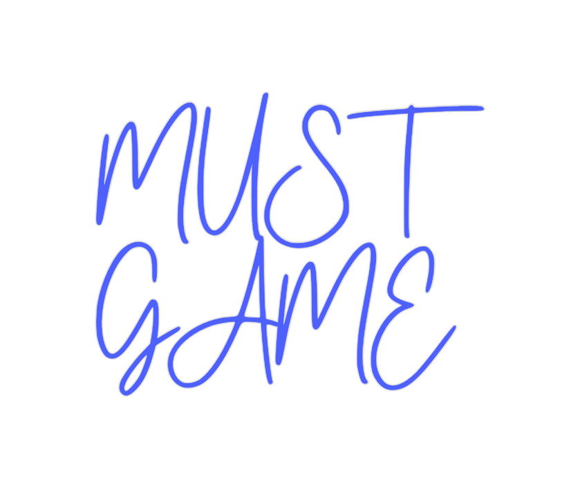 Custom Neon: MUST
GAME