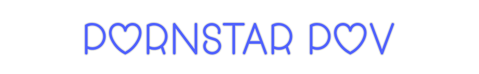 Custom Neon: Pornstar POV