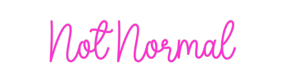 Custom Neon: Not Normal
