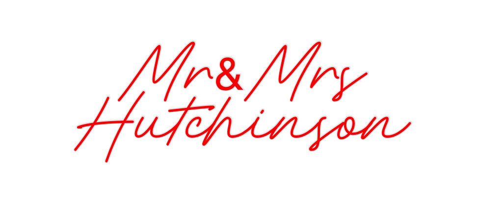 Custom Neon: Mr&Mrs
Hutchi...