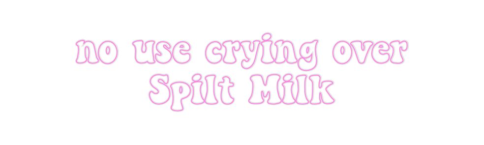 Custom Neon: no use crying...