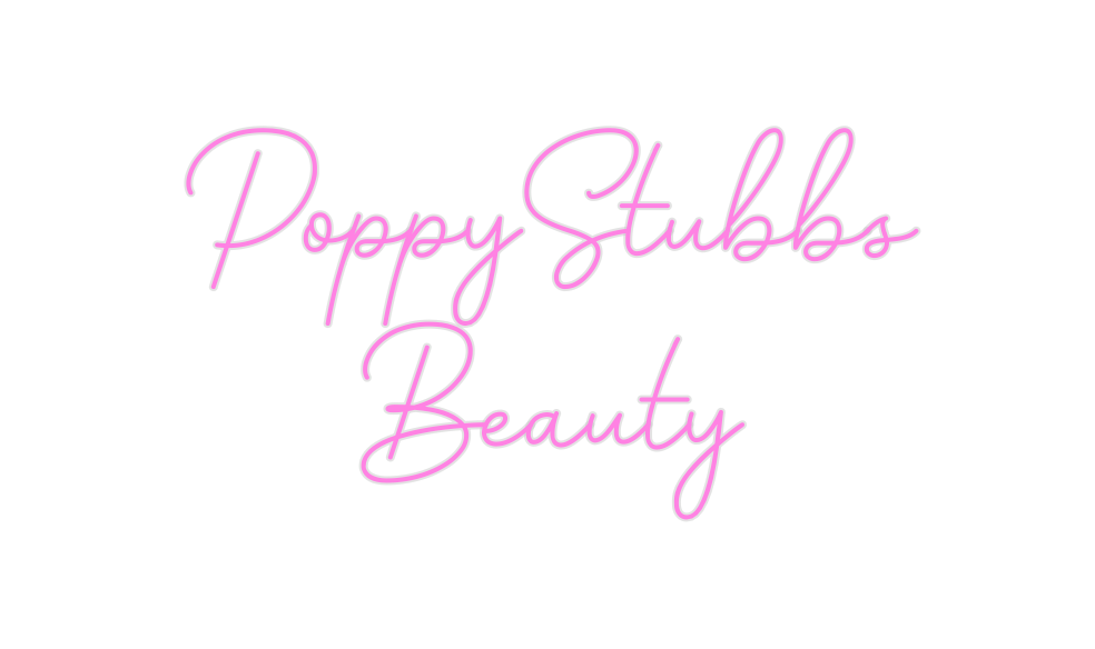 Custom Neon: PoppyStubbs
B...