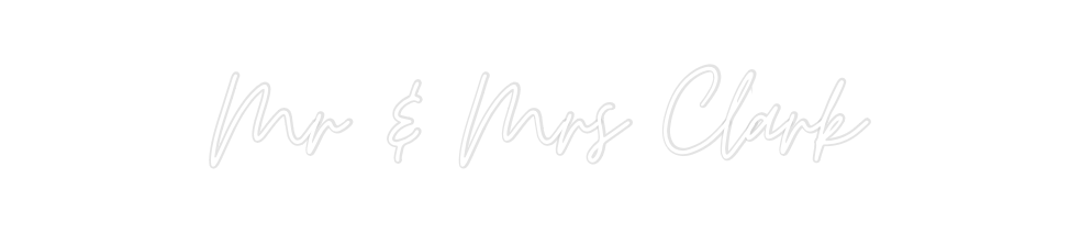 Custom Neon: Mr & Mrs Clark
