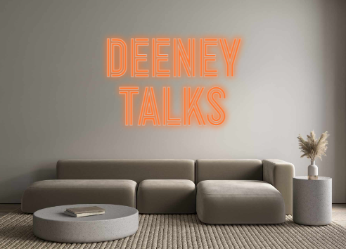 Custom Neon: Deeney 
Talks