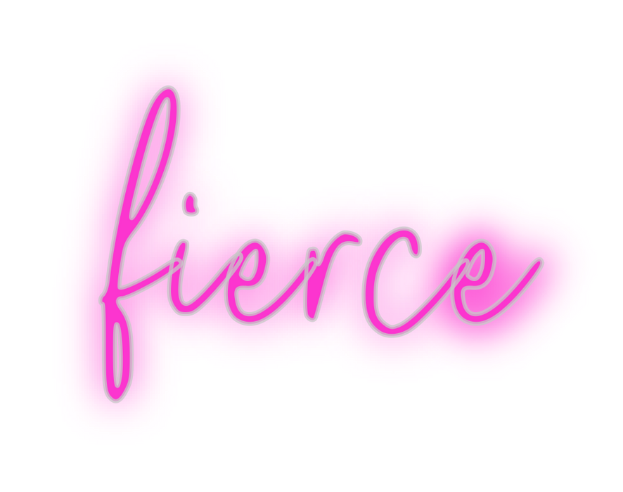 Custom Neon: fierce