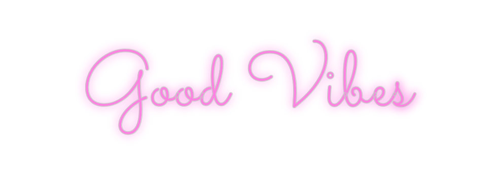 Custom Neon: Good Vibes