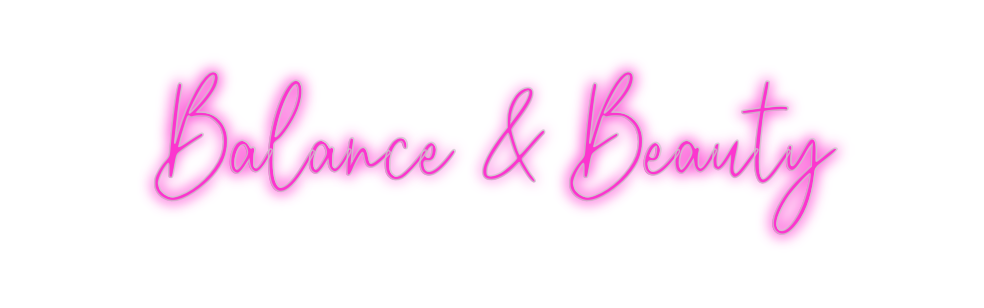 Custom Neon: Balance & Bea...