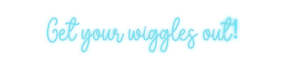 Custom Neon: Get your wigg...