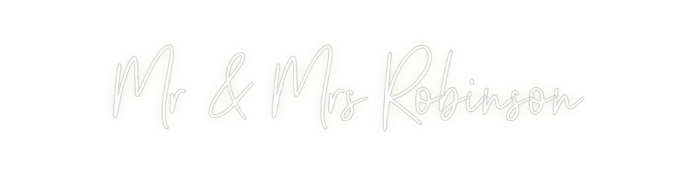 Custom Neon: Mr & Mrs Robi...