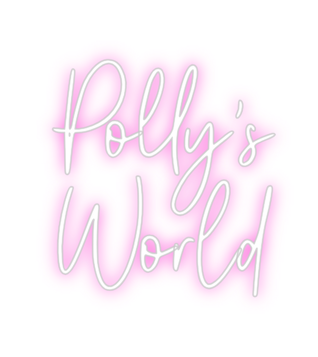 Custom Neon: Polly's 
World