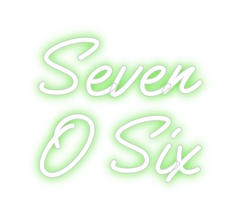 Custom Neon: Seven
O Six