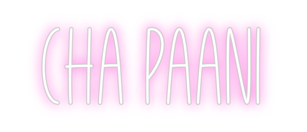 Custom Neon: Cha Paani