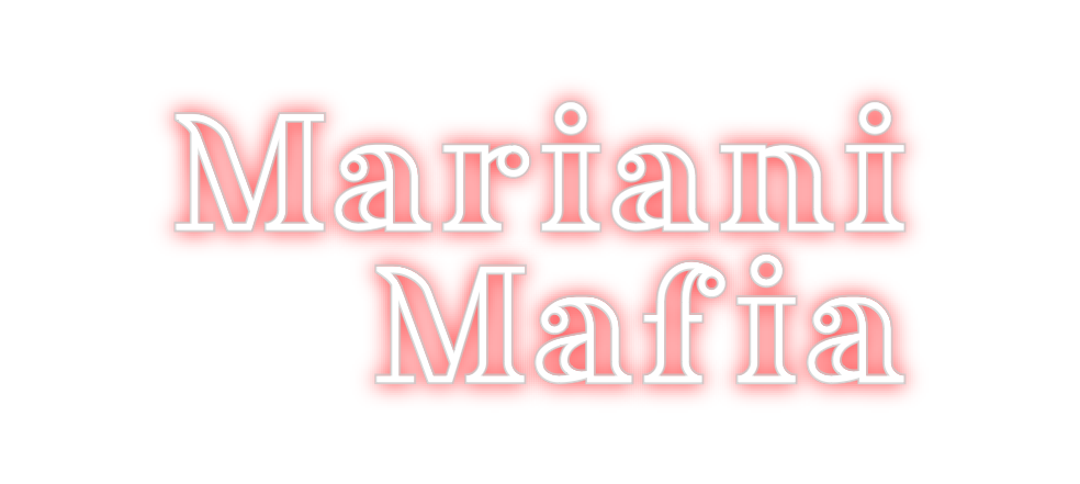 Custom Neon: Mariani
Mafia