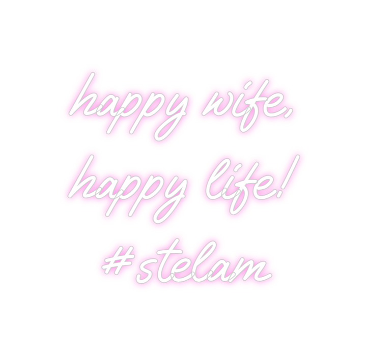 Custom Neon: happy wife,
h...