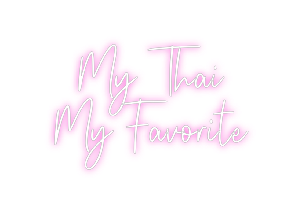 Custom Neon: My Thai 
My F...