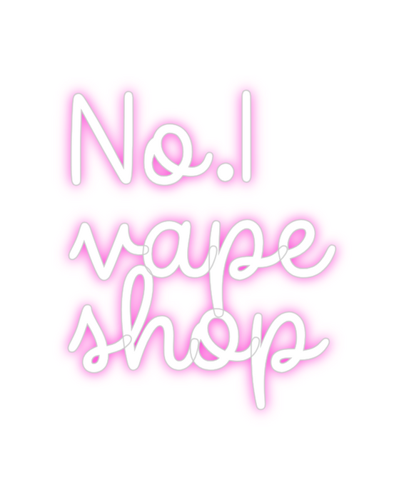 Custom Neon: No.1
vape
shop