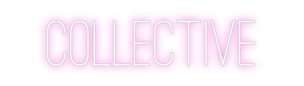 Custom Neon: COLLECTIVE