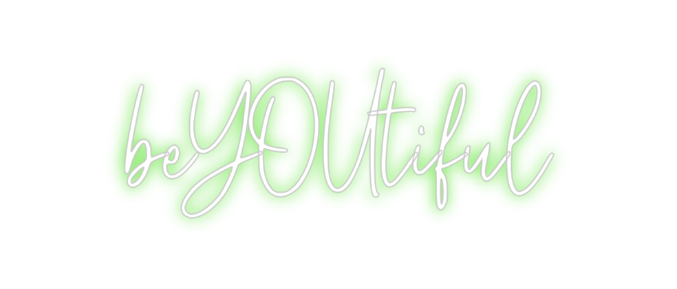 Custom Neon: beYOUtiful