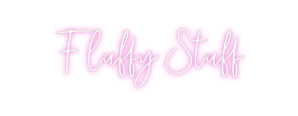 Custom Neon: Fluffy Stuff