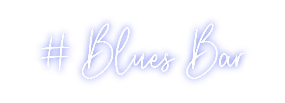 Custom Neon: # Blues Bar