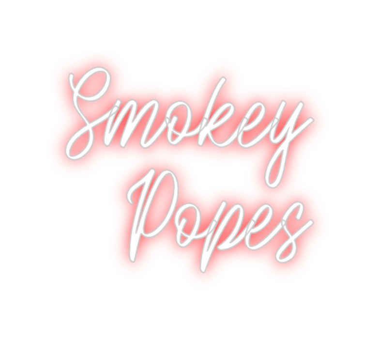 Custom Neon: Smokey
Popes