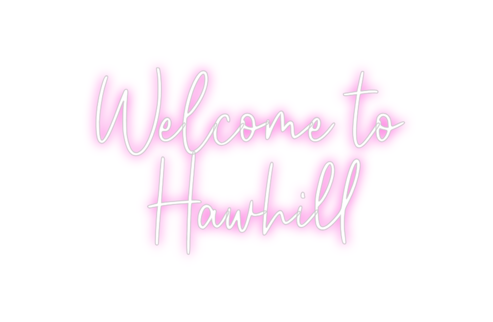 Custom Neon: Welcome to
Ha...