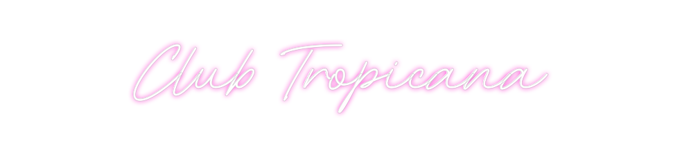 Custom Neon: Club Tropicana